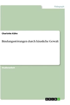 Seller image for Bindungsstrungen durch husliche Gewalt for sale by BuchWeltWeit Ludwig Meier e.K.