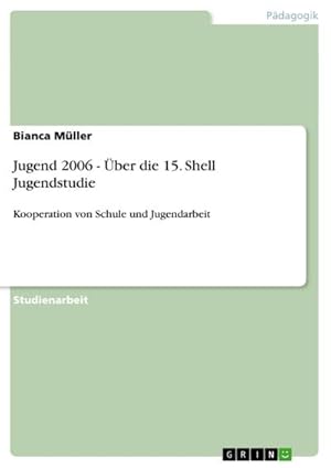Seller image for Jugend 2006 - ber die 15. Shell Jugendstudie for sale by BuchWeltWeit Ludwig Meier e.K.