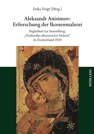 Bild des Verkufers fr Aleksandr Anisimov: Erforschung der Ikonenmalerei zum Verkauf von BuchWeltWeit Ludwig Meier e.K.
