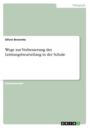 Image du vendeur pour Wege zur Verbesserung der Leistungsbeurteilung in der Schule mis en vente par BuchWeltWeit Ludwig Meier e.K.