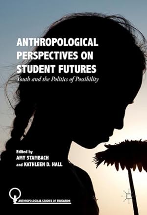 Seller image for Anthropological Perspectives on Student Futures for sale by BuchWeltWeit Ludwig Meier e.K.