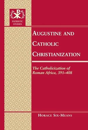 Seller image for Augustine and Catholic Christianization for sale by BuchWeltWeit Ludwig Meier e.K.