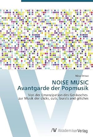 Immagine del venditore per NOISE MUSIC Avantgarde der Popmusik venduto da BuchWeltWeit Ludwig Meier e.K.