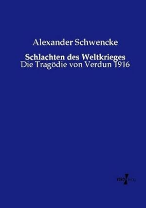 Imagen del vendedor de Schlachten des Weltkrieges a la venta por BuchWeltWeit Ludwig Meier e.K.