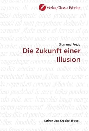 Image du vendeur pour Die Zukunft einer Illusion mis en vente par BuchWeltWeit Ludwig Meier e.K.