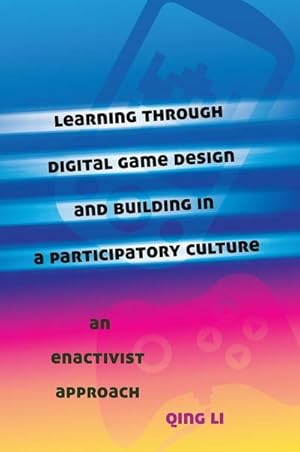 Imagen del vendedor de Learning through Digital Game Design and Building in a Participatory Culture a la venta por BuchWeltWeit Ludwig Meier e.K.