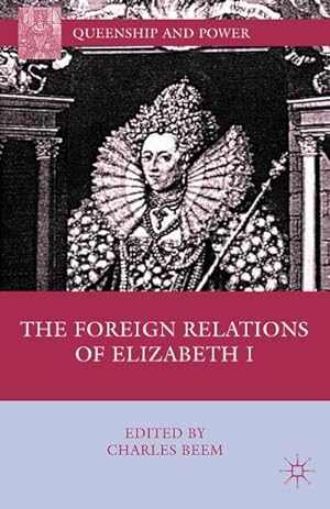 Imagen del vendedor de The Foreign Relations of Elizabeth I a la venta por BuchWeltWeit Ludwig Meier e.K.