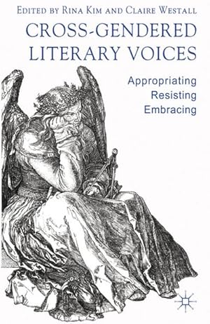 Bild des Verkufers fr Cross-Gendered Literary Voices: Appropriating, Resisting, Embracing zum Verkauf von BuchWeltWeit Ludwig Meier e.K.