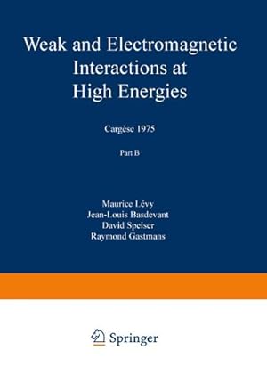 Seller image for Weak and Electromagnetic Interactions at High Energies for sale by BuchWeltWeit Ludwig Meier e.K.