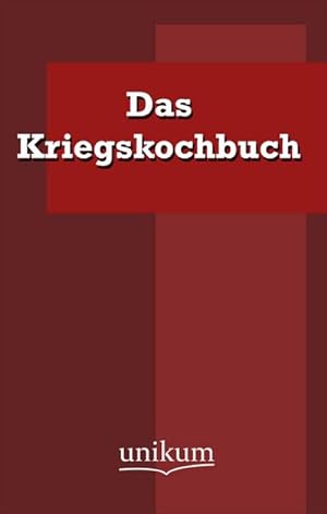 Seller image for Das Kriegskochbuch for sale by BuchWeltWeit Ludwig Meier e.K.