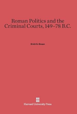 Bild des Verkufers fr Roman Politics and the Criminal Courts, 149-78 B.C. zum Verkauf von BuchWeltWeit Ludwig Meier e.K.