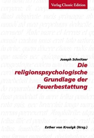 Image du vendeur pour Die religionspsychologische Grundlage der Feuerbestattung mis en vente par BuchWeltWeit Ludwig Meier e.K.