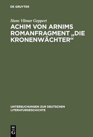 Immagine del venditore per Achim von Arnims Romanfragment "Die Kronenwchter" venduto da BuchWeltWeit Ludwig Meier e.K.