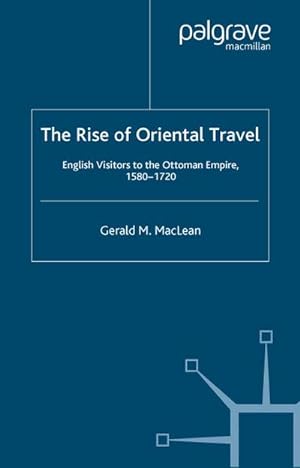 Image du vendeur pour The Rise of Oriental Travel mis en vente par BuchWeltWeit Ludwig Meier e.K.