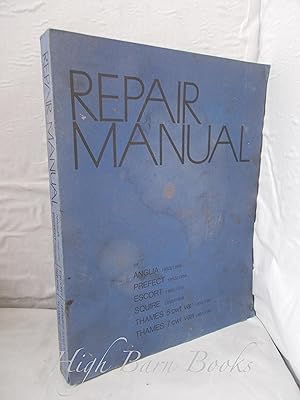 Repair Manual for Anglia 1953/1959, Prefect 1953/1959, Escort 1955/1961, Squire 1955/1959, Thames...