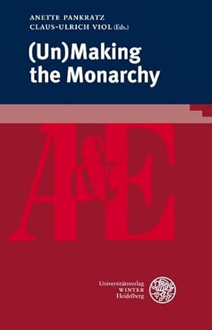 Imagen del vendedor de (Un)Making the Monarchy a la venta por BuchWeltWeit Ludwig Meier e.K.
