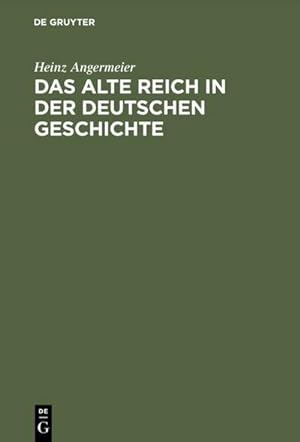Bild des Verkufers fr Das alte Reich in der deutschen Geschichte zum Verkauf von BuchWeltWeit Ludwig Meier e.K.