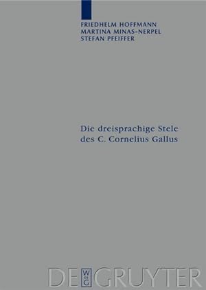 Bild des Verkufers fr Die dreisprachige Stele des C. Cornelius Gallus zum Verkauf von BuchWeltWeit Ludwig Meier e.K.