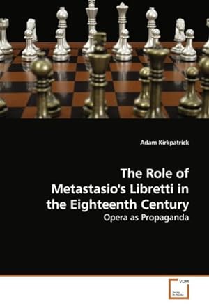 Bild des Verkufers fr The Role of Metastasio's Libretti in the Eighteenth Century zum Verkauf von BuchWeltWeit Ludwig Meier e.K.
