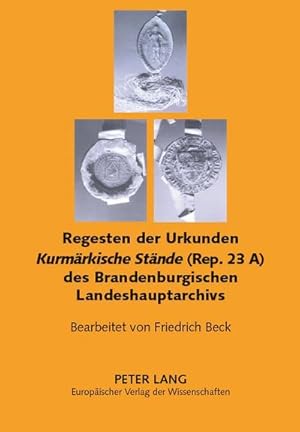 Imagen del vendedor de Regesten der Urkunden Kurmrkische Stnde (Rep. 23 A) des Brandenburgischen Landeshauptarchivs a la venta por BuchWeltWeit Ludwig Meier e.K.