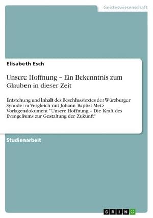 Seller image for Unsere Hoffnung  Ein Bekenntnis zum Glauben in dieser Zeit for sale by BuchWeltWeit Ludwig Meier e.K.