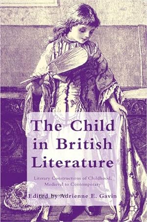 Imagen del vendedor de The Child in British Literature a la venta por BuchWeltWeit Ludwig Meier e.K.