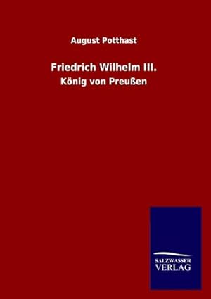 Bild des Verkufers fr Friedrich Wilhelm III. zum Verkauf von BuchWeltWeit Ludwig Meier e.K.