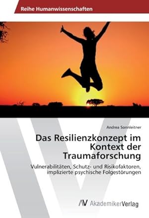 Imagen del vendedor de Das Resilienzkonzept im Kontext der Traumaforschung a la venta por BuchWeltWeit Ludwig Meier e.K.