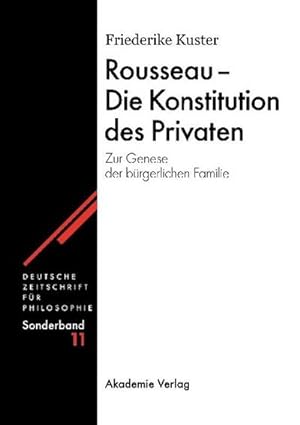 Image du vendeur pour Rousseau - Die Konstitution des Privaten mis en vente par BuchWeltWeit Ludwig Meier e.K.