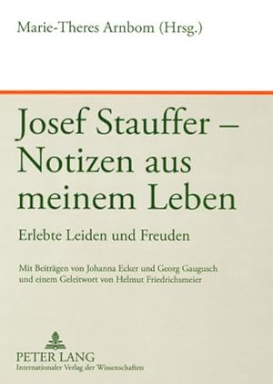 Bild des Verkufers fr Josef Stauffer - Notizen aus meinem Leben zum Verkauf von BuchWeltWeit Ludwig Meier e.K.