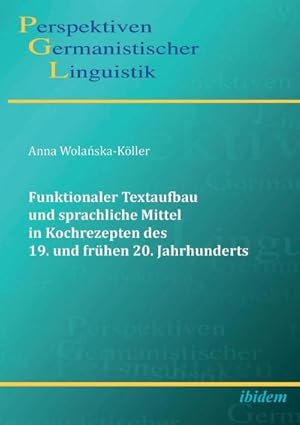 Seller image for Funktionaler Textaufbau und sprachliche Mittel in Kochrezepten des 19. und frhen 20. Jahrhunderts for sale by BuchWeltWeit Ludwig Meier e.K.