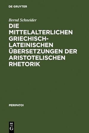 Image du vendeur pour Die mittelalterlichen griechisch-lateinischen bersetzungen der aristotelischen Rhetorik mis en vente par BuchWeltWeit Ludwig Meier e.K.