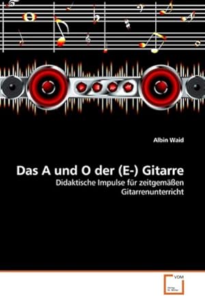 Seller image for Das A und O der (E-) Gitarre for sale by BuchWeltWeit Ludwig Meier e.K.