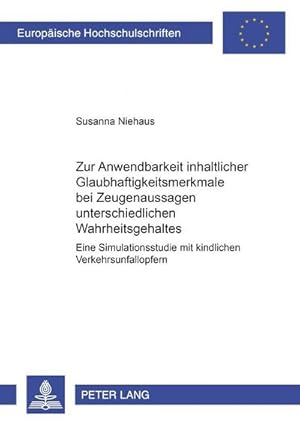 Seller image for Zur Anwendbarkeit inhaltlicher Glaubhaftigkeitsmerkmale bei Zeugenaussagen unterschiedlichen Wahrheitsgehaltes for sale by BuchWeltWeit Ludwig Meier e.K.