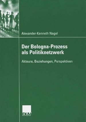 Bild des Verkufers fr Der Bologna-Prozess als Politiknetzwerk zum Verkauf von BuchWeltWeit Ludwig Meier e.K.