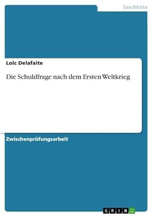 Seller image for Die Schuldfrage nach dem Ersten Weltkrieg for sale by BuchWeltWeit Ludwig Meier e.K.