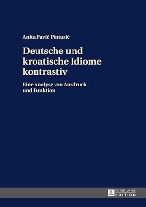 Immagine del venditore per Deutsche und kroatische Idiome kontrastiv venduto da BuchWeltWeit Ludwig Meier e.K.