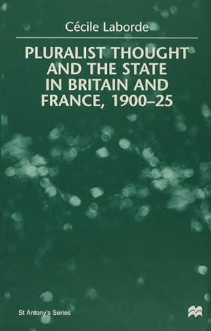 Seller image for Pluralist Thought and the State in Britain and France, 1900-25 for sale by BuchWeltWeit Ludwig Meier e.K.