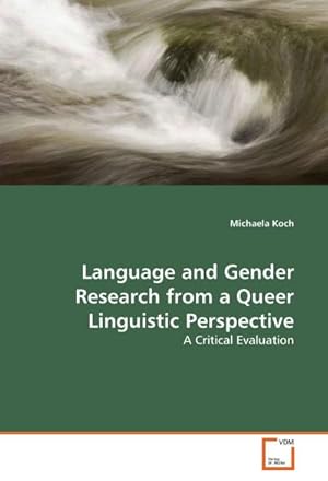 Immagine del venditore per Language and Gender Research from a Queer Linguistic Perspective venduto da BuchWeltWeit Ludwig Meier e.K.