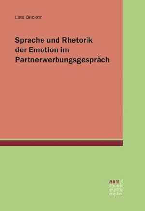 Seller image for Sprache und Rhetorik der Emotion im Partnerwerbungsgesprch for sale by BuchWeltWeit Ludwig Meier e.K.