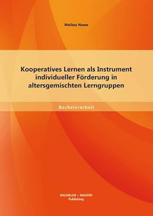 Image du vendeur pour Kooperatives Lernen als Instrument individueller Frderung in altersgemischten Lerngruppen mis en vente par BuchWeltWeit Ludwig Meier e.K.