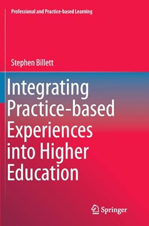 Seller image for Integrating Practice-based Experiences into Higher Education for sale by BuchWeltWeit Ludwig Meier e.K.