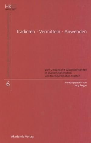 Bild des Verkufers fr Tradieren - Vermitteln - Anwenden zum Verkauf von BuchWeltWeit Ludwig Meier e.K.