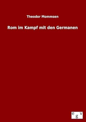 Seller image for Rom im Kampf mit den Germanen for sale by BuchWeltWeit Ludwig Meier e.K.