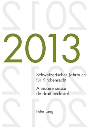 Seller image for Schweizerisches Jahrbuch fr Kirchenrecht. Bd. 18 (2013) / Annuaire suisse de droit ecclsial. Vol. 18 (2013) for sale by BuchWeltWeit Ludwig Meier e.K.