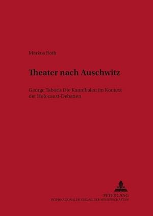 Imagen del vendedor de Roth, M: Theater nach Auschwitz a la venta por BuchWeltWeit Ludwig Meier e.K.