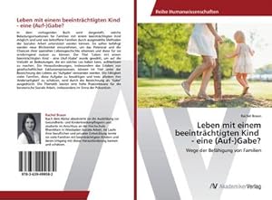 Image du vendeur pour Leben mit einem beeintrchtigten Kind - eine (Auf-)Gabe? mis en vente par BuchWeltWeit Ludwig Meier e.K.