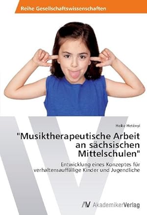 Imagen del vendedor de Musiktherapeutische Arbeit an schsischen Mittelschulen a la venta por BuchWeltWeit Ludwig Meier e.K.