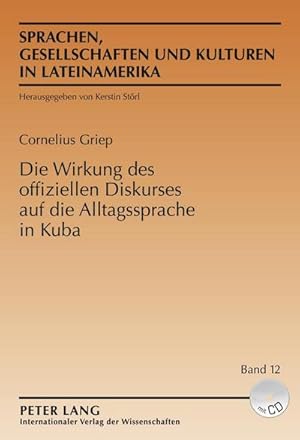 Immagine del venditore per Die Wirkung des offiziellen Diskurses auf die Alltagssprache in Kuba venduto da BuchWeltWeit Ludwig Meier e.K.