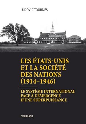Seller image for Les tats-Unis et la Socit des Nations (19141946) for sale by BuchWeltWeit Ludwig Meier e.K.